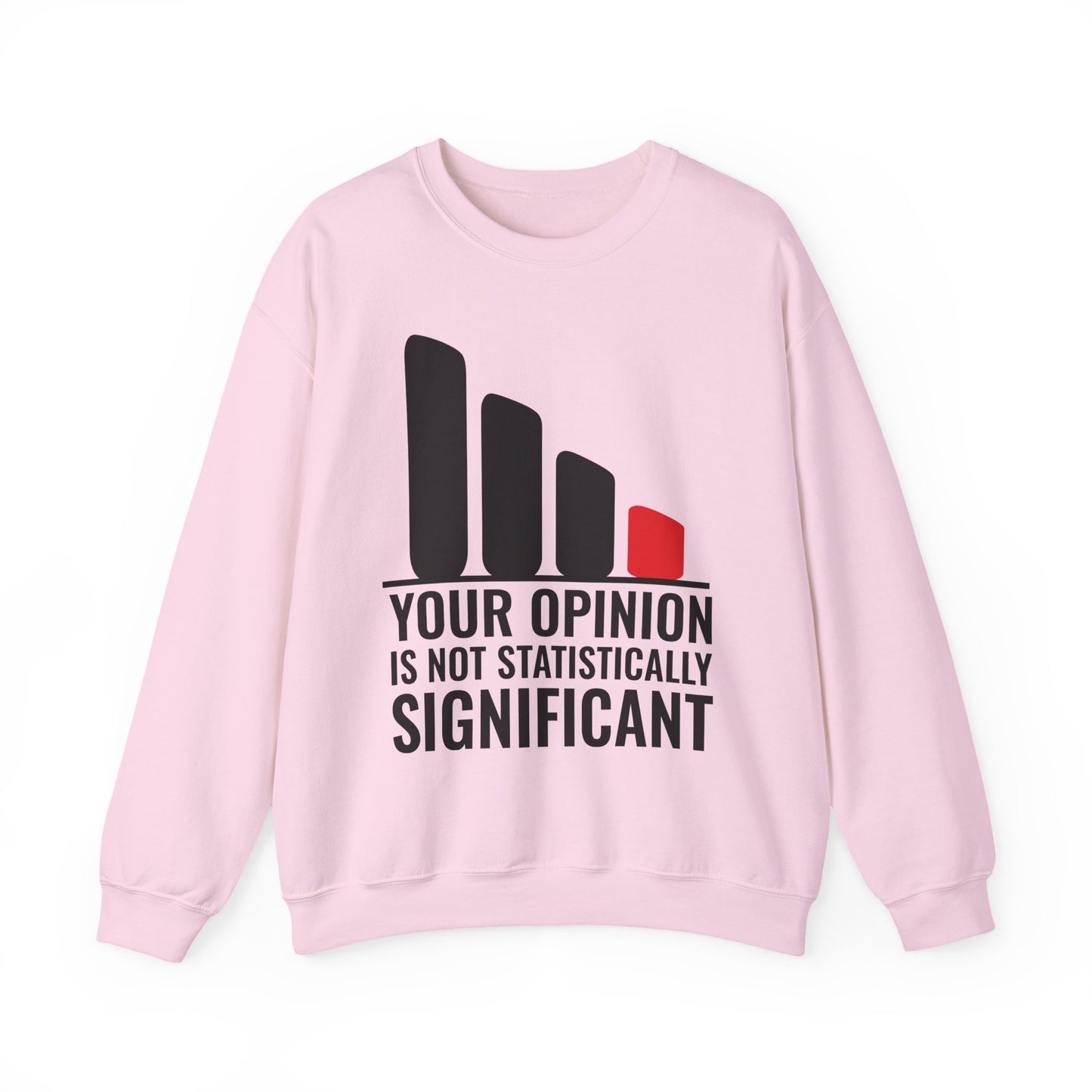 Statistics Humor Sarcasm Crewneck Sweatshirt
