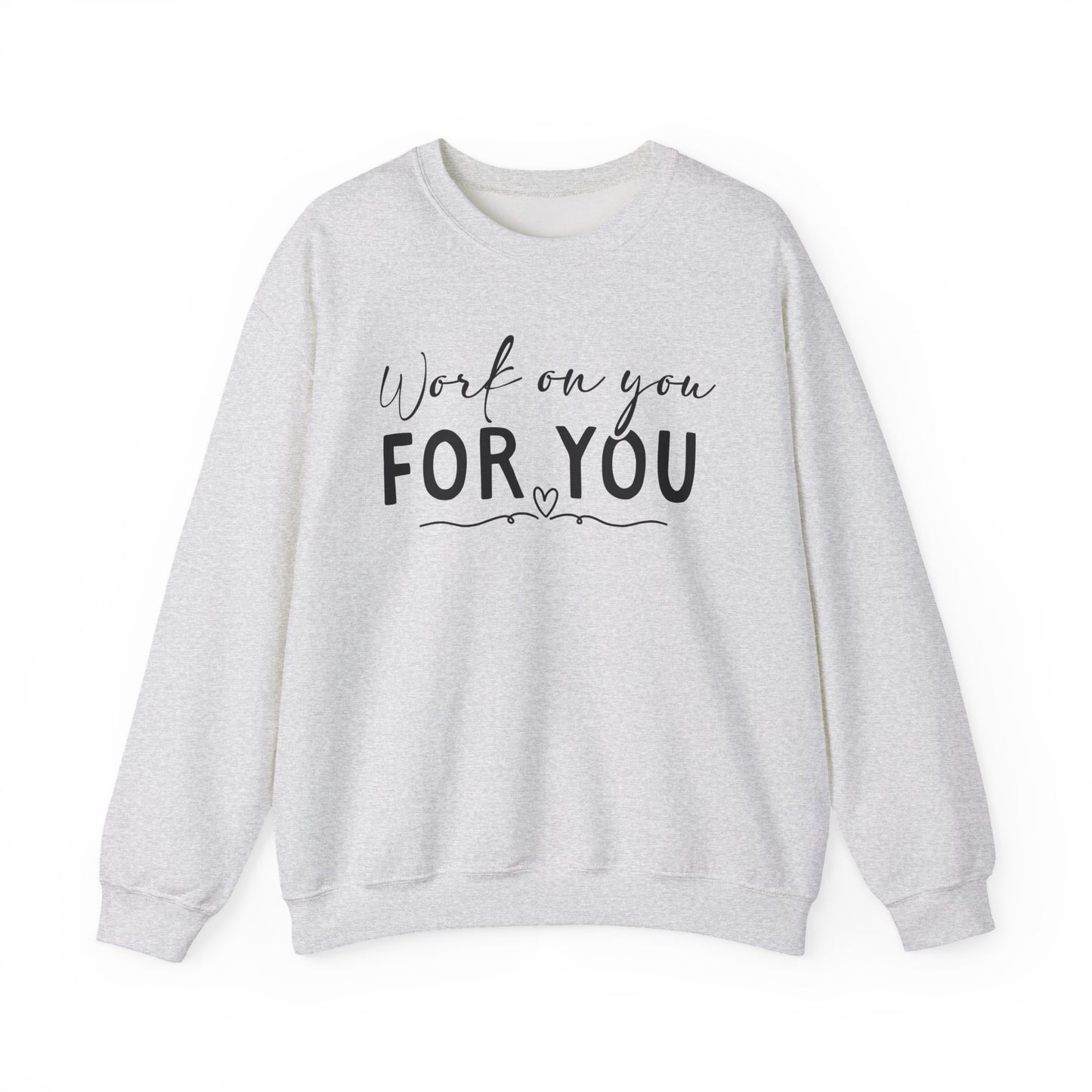Work On You for You Motivational Crewneck Sweatshirt