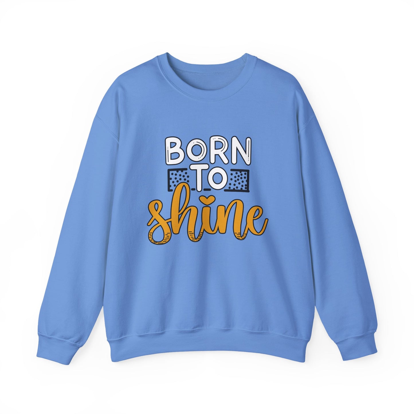 Born to Shine Motivational Crewneck Sweatshirt
