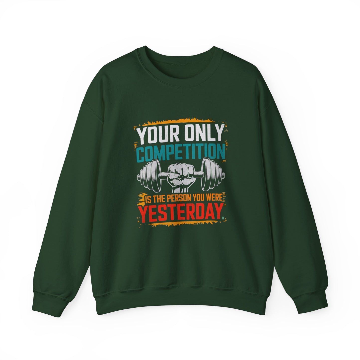 Your Only Competition Is The Person You Were Yesterday Gym Crewneck Sweatshirt