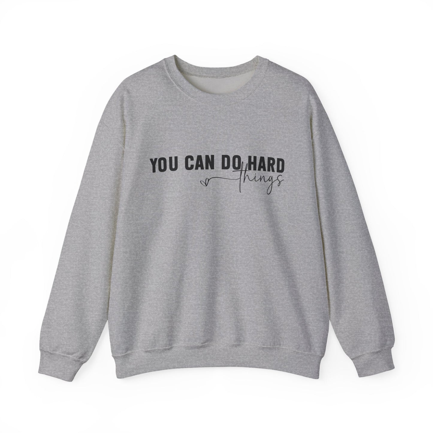 You Can Do Hard Things Motivational Crewneck Sweatshirt