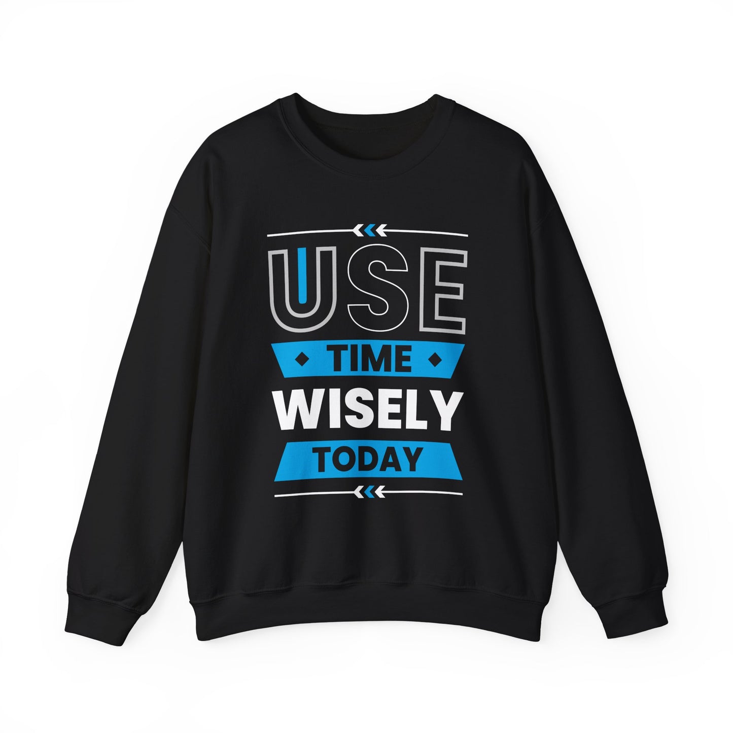 Use Time Wisely Today Motivational Crewneck Sweatshirt