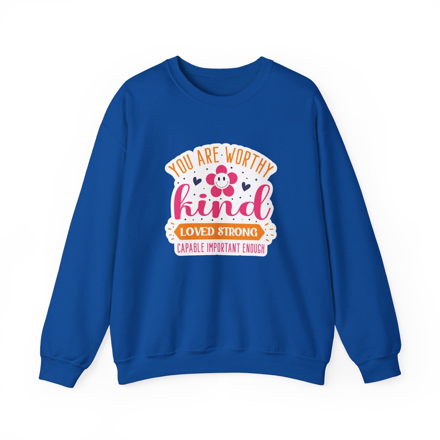 You Are Worthy, Kind, Loved, Strong Motivational Crewneck Sweatshirt