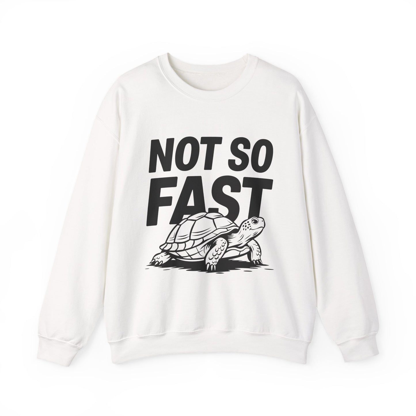 "Not So Fast" Sarcasm Crewneck Sweatshirt