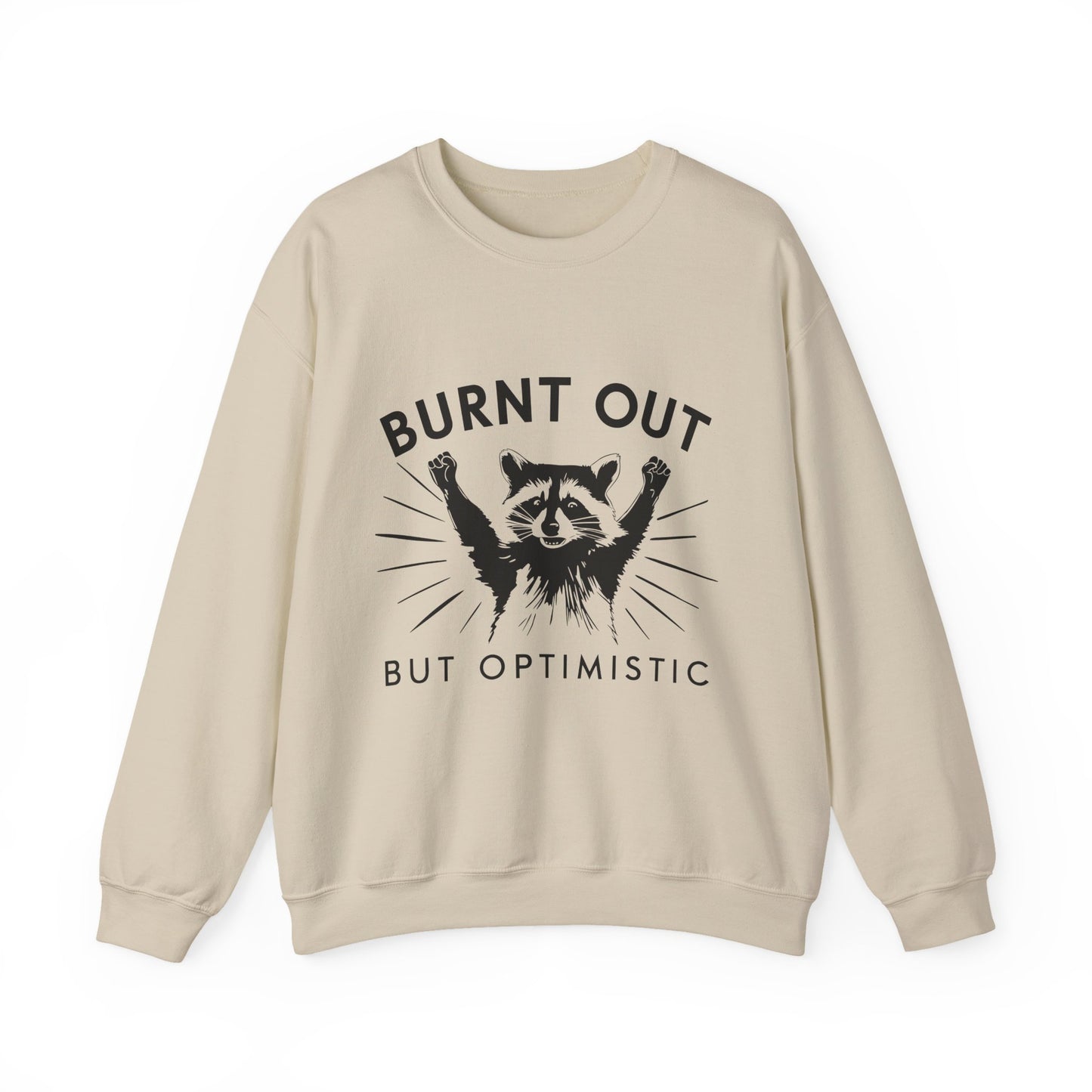 "Burnt Out but Optimistic" Sarcasm Crewneck Sweatshirt