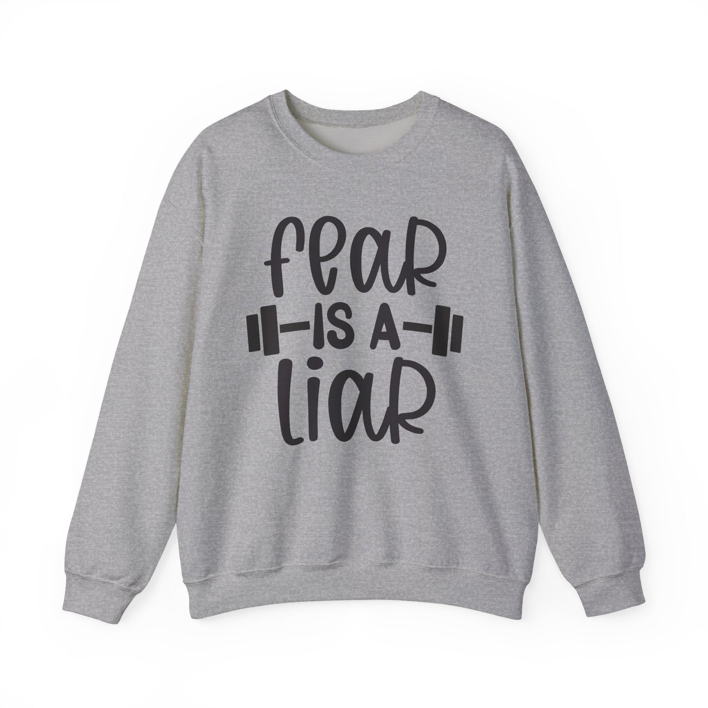 Fear is a Liar Gym Crewneck Sweatshirt