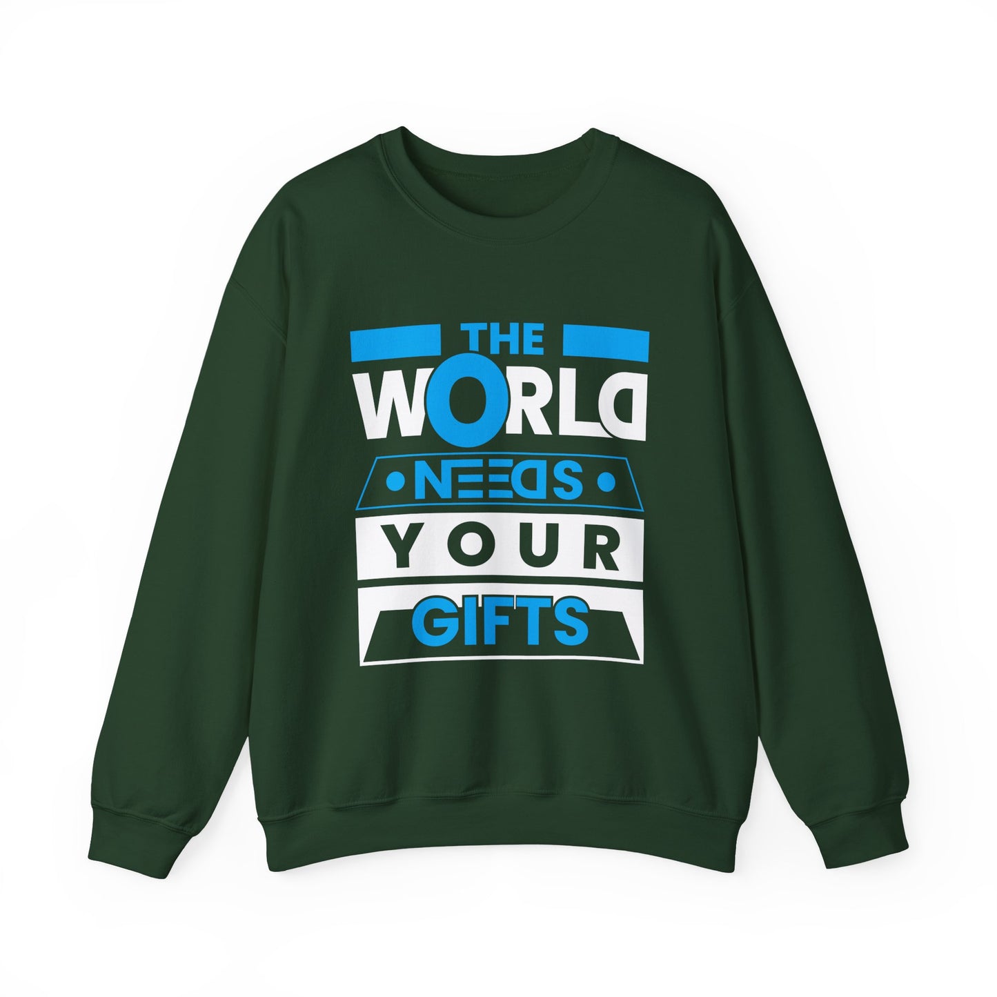 The World Needs Your Gifts Motivational Crewneck Sweatshirt
