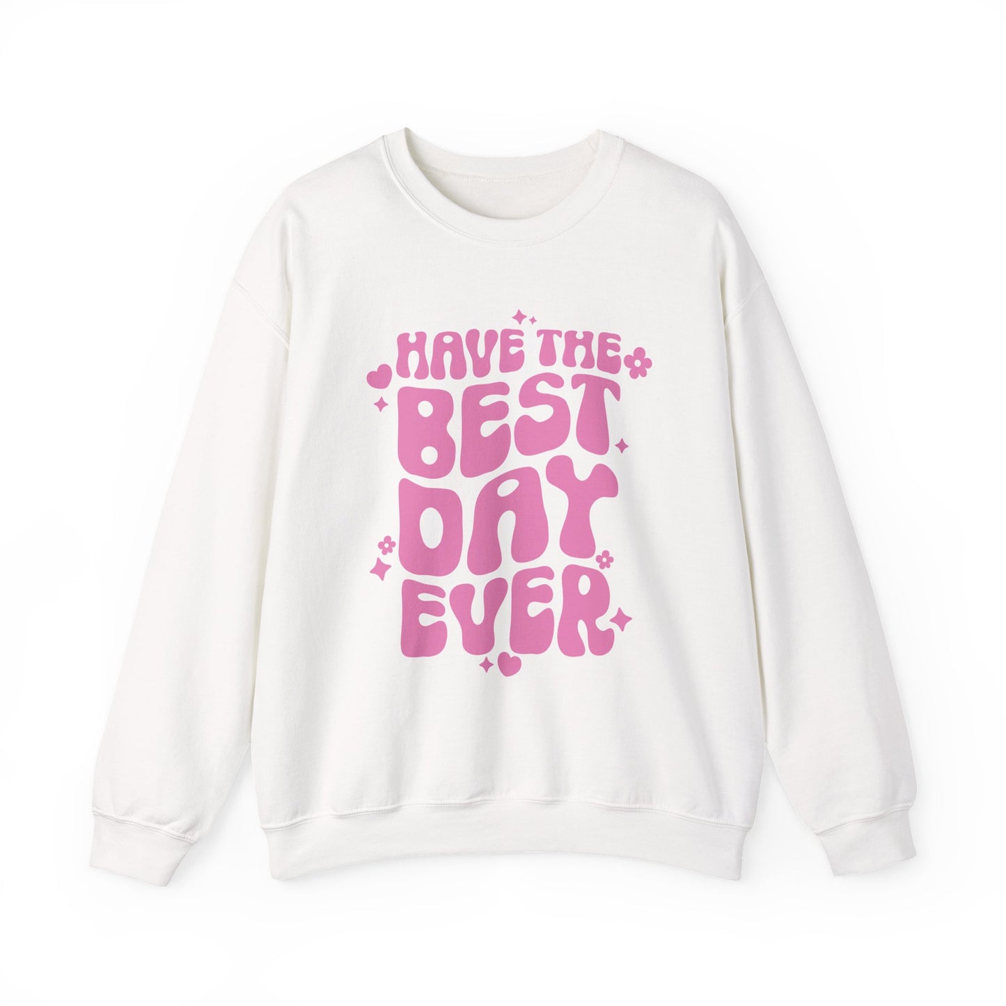 "Have The Best Day Ever" Mental Health Crewneck Sweatshirt