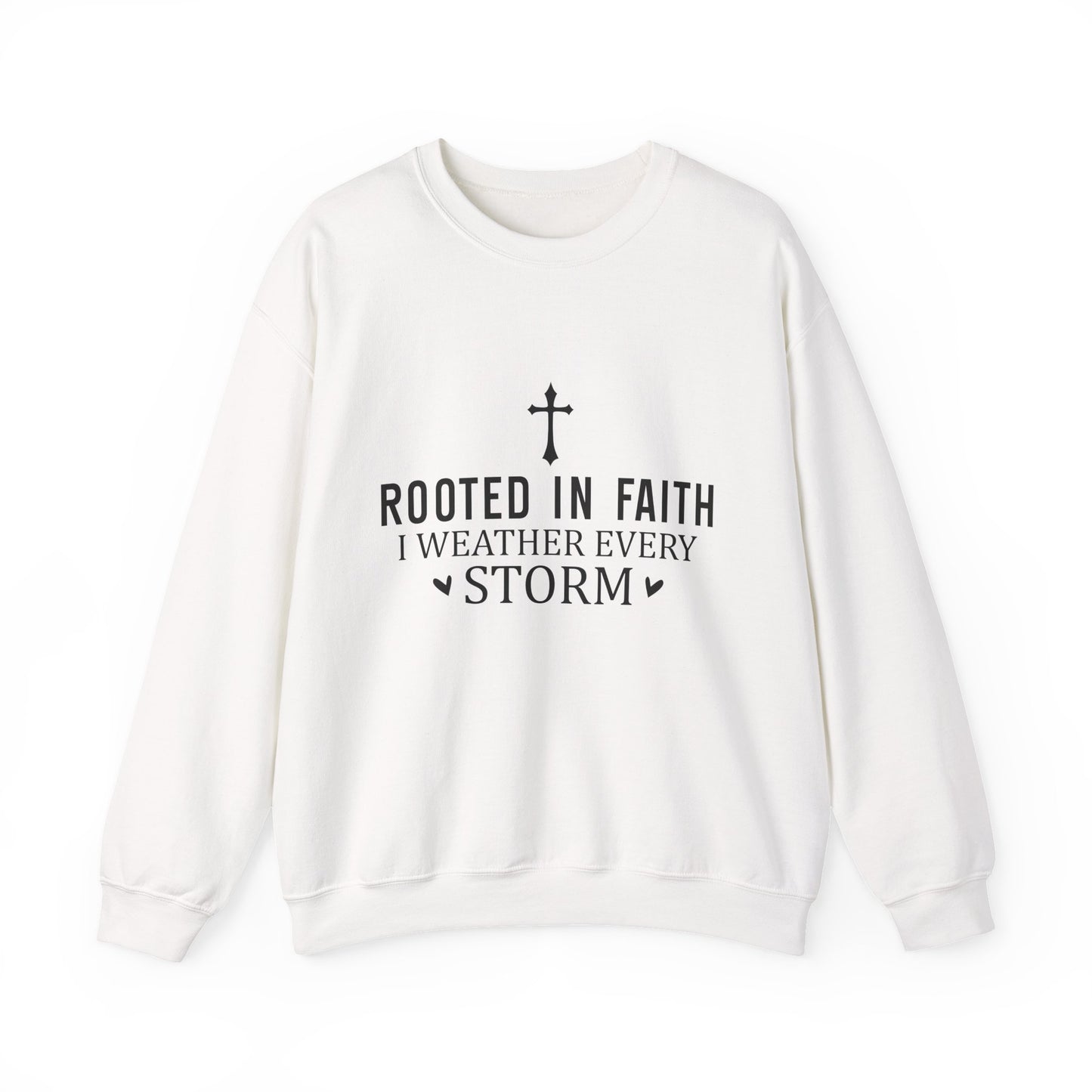 "Rooted In Faith I Weather Every Storm" Faith Crewneck Sweatshirt