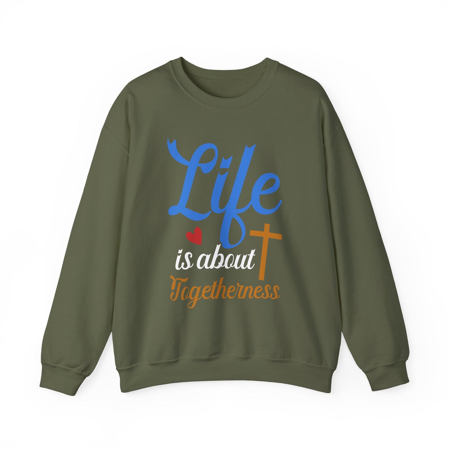 Life Is About Togetherness Faith Crewneck Sweatshirt