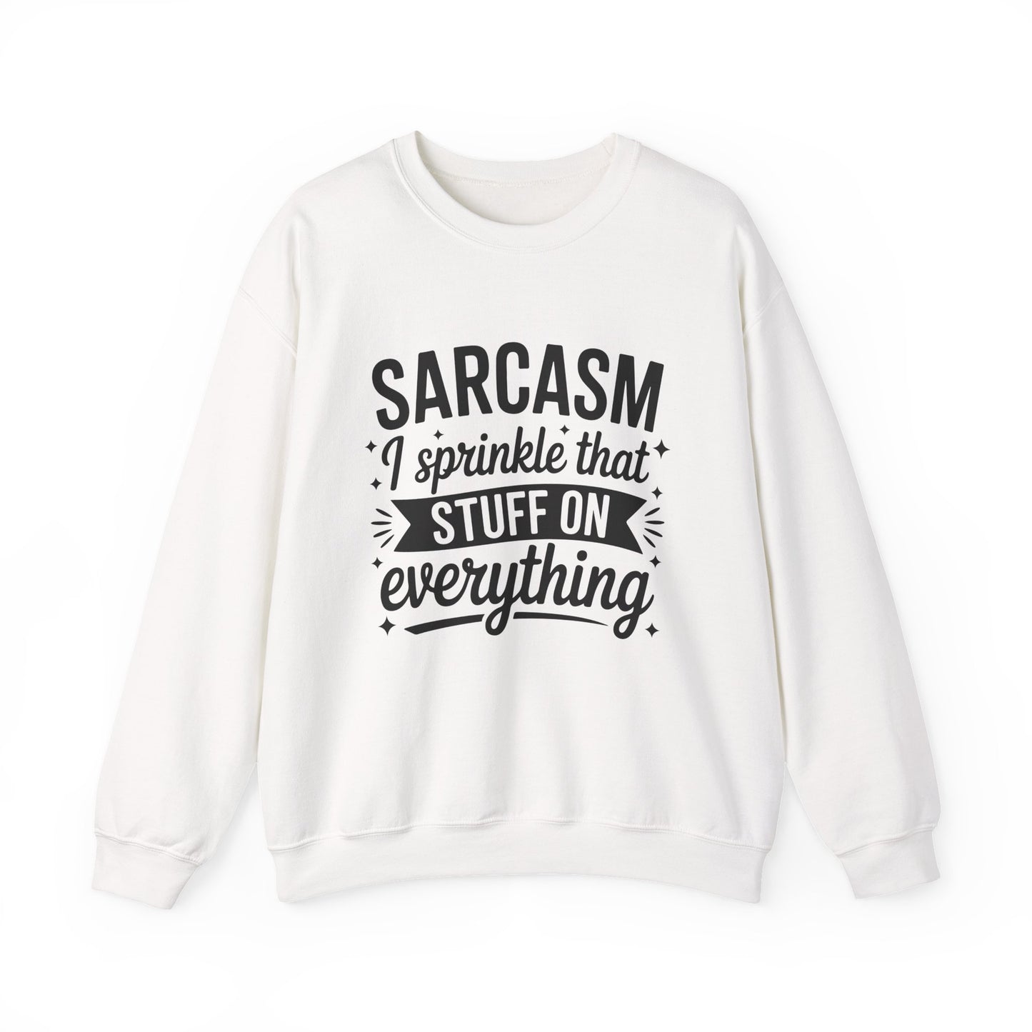 "Sarcasm I Sprinkle That Stuff On Everything" Sarcasm Crewneck Sweatshirt