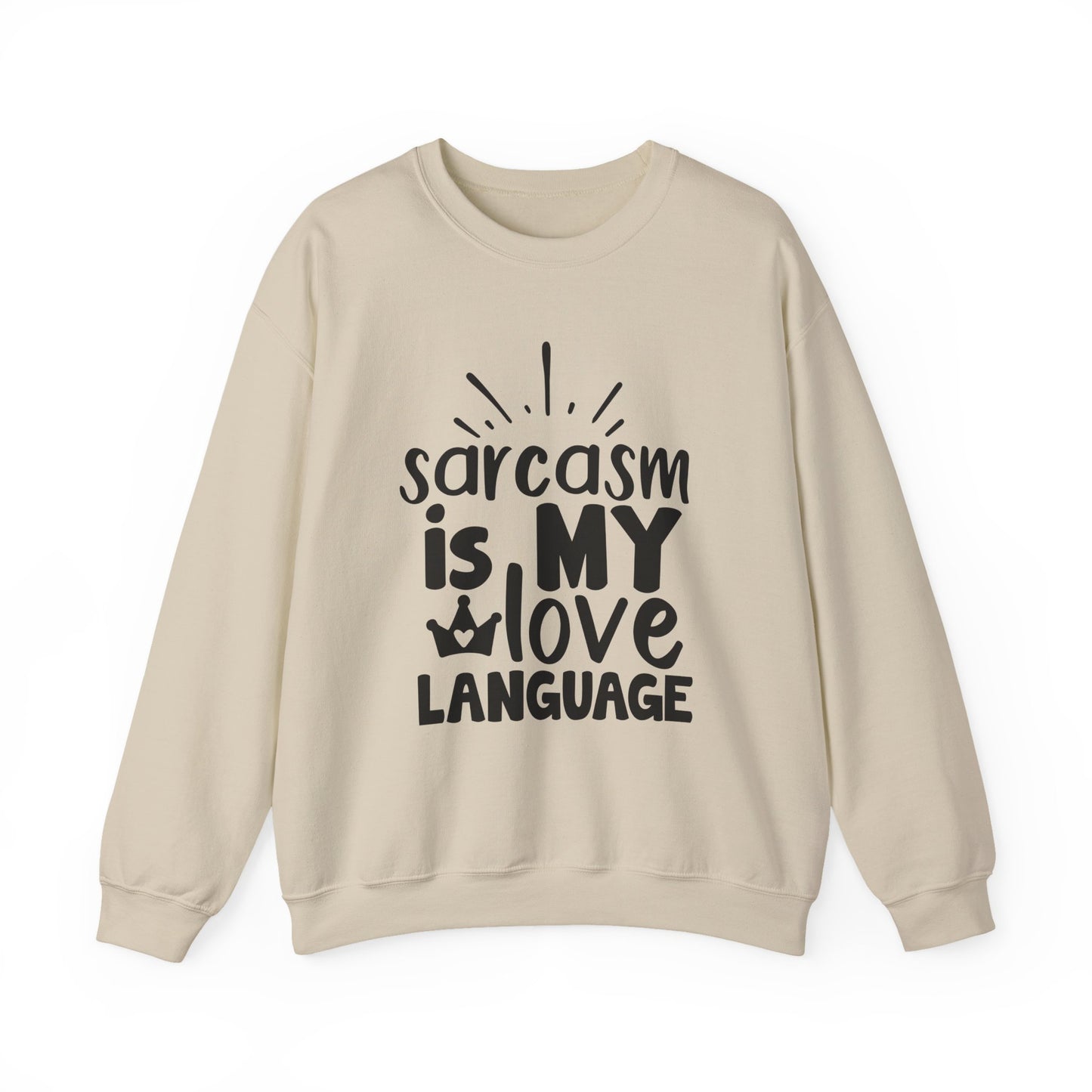 "Sarcasm Is My Love Language" Sarcasm Crewneck Sweatshirt