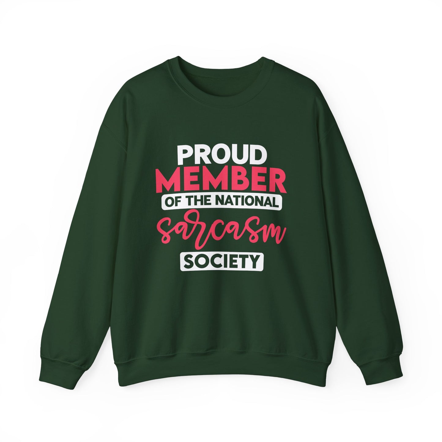 "Proud Member Of The National Sarcasm Society" Sarcasm Crewneck Sweatshirt