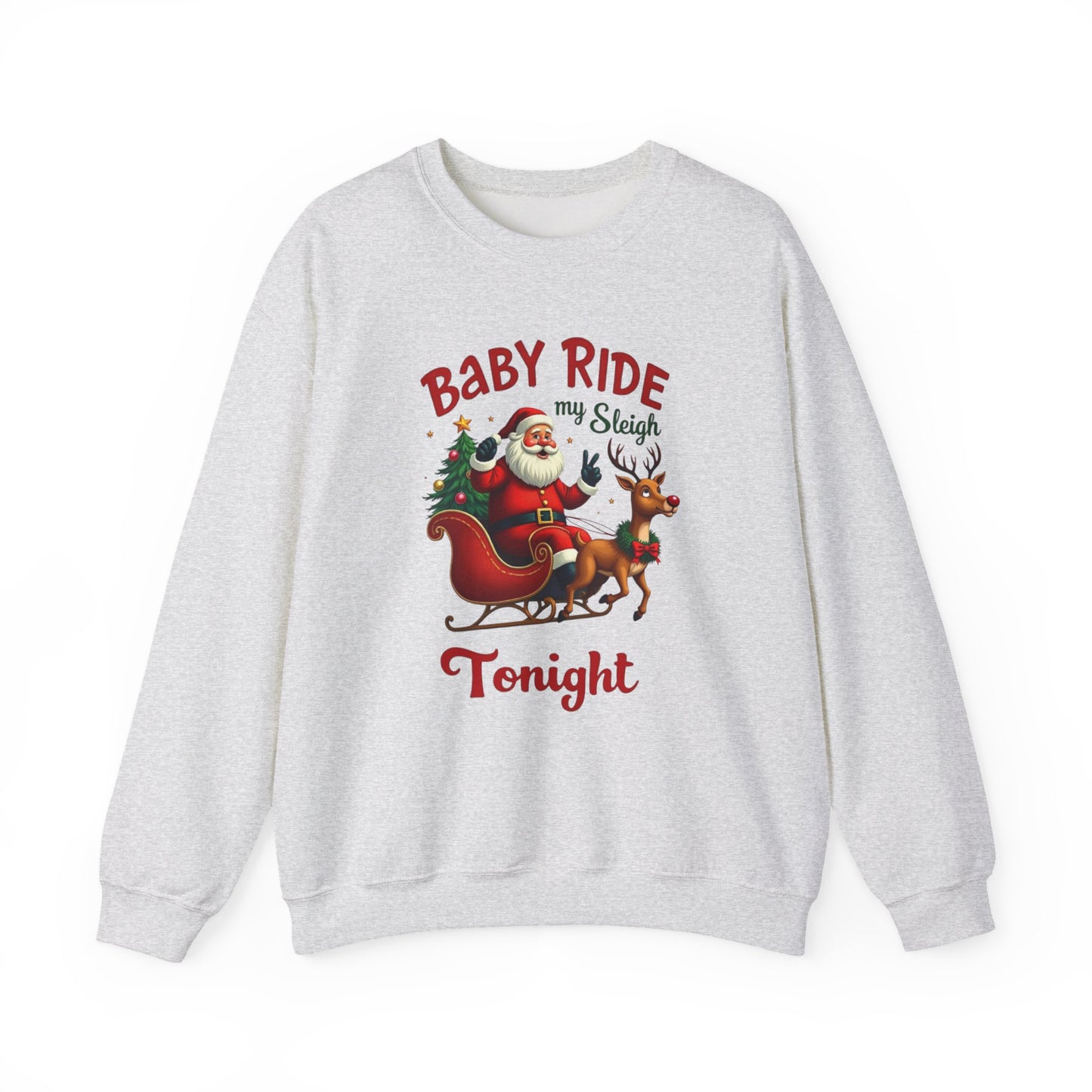 Baby Ride My Sleigh Tonight Christmas Crewneck Sweatshirt