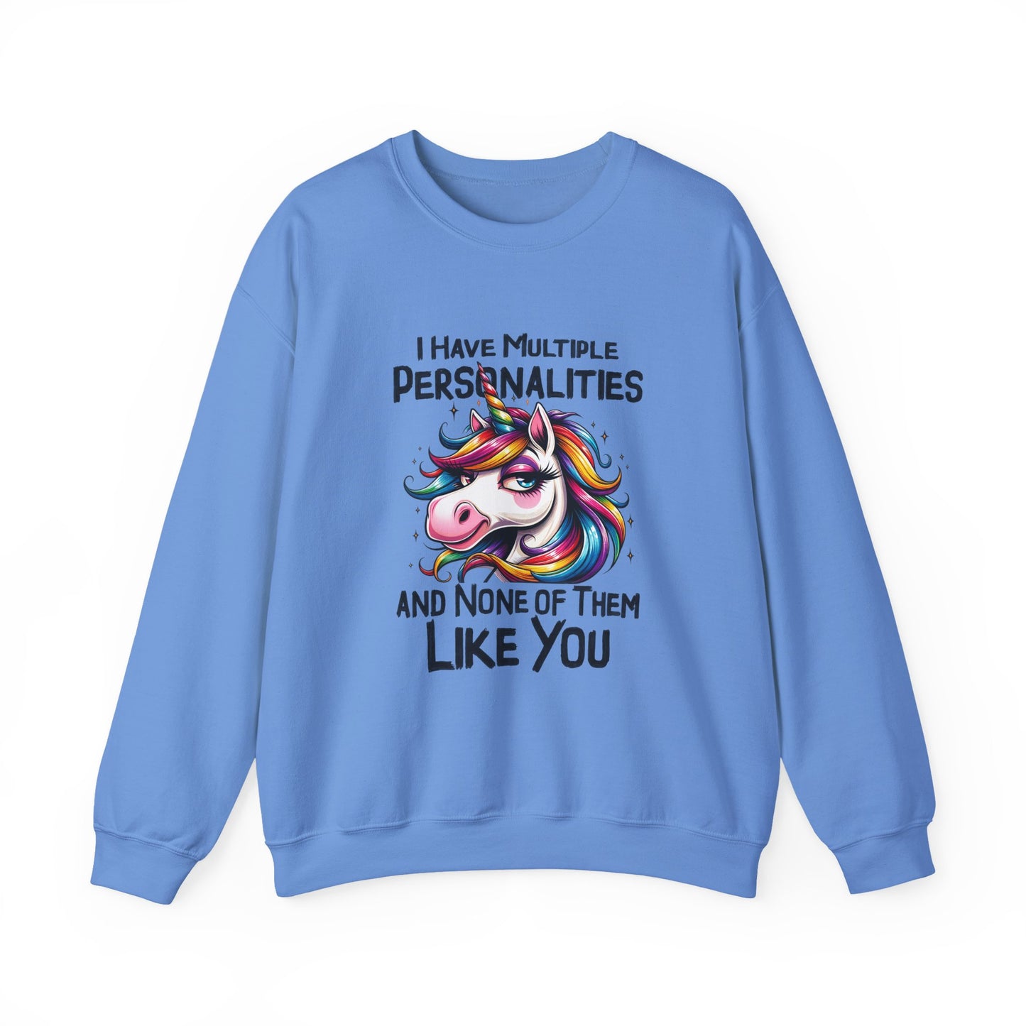 "I Have Multiple Personalities And None Of Them Like You" Sarcasm Crewneck Sweatshirt