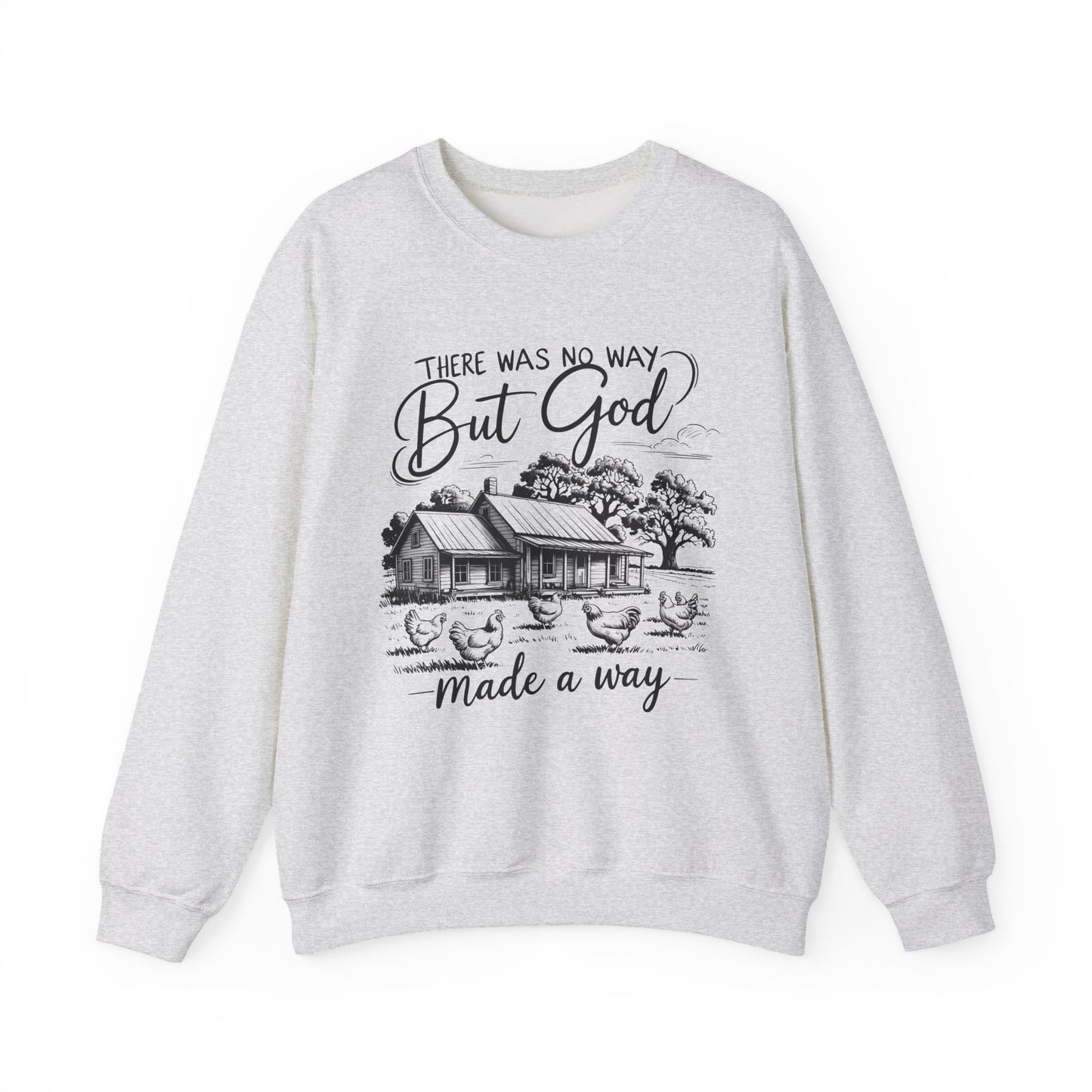 There Was No Way But God Made A Way Faith Crewneck Sweatshirt