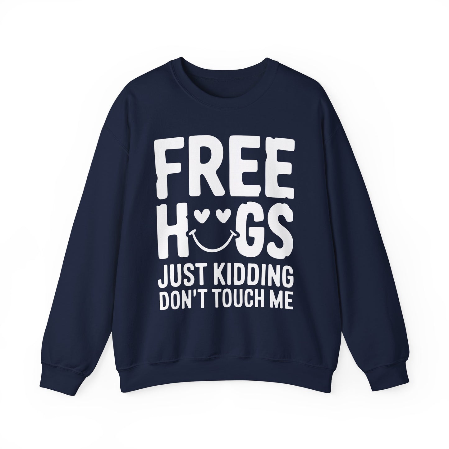 "Free Hugs Just Kidding Don't Touch Me" Sarcasm Crewneck Sweatshirt