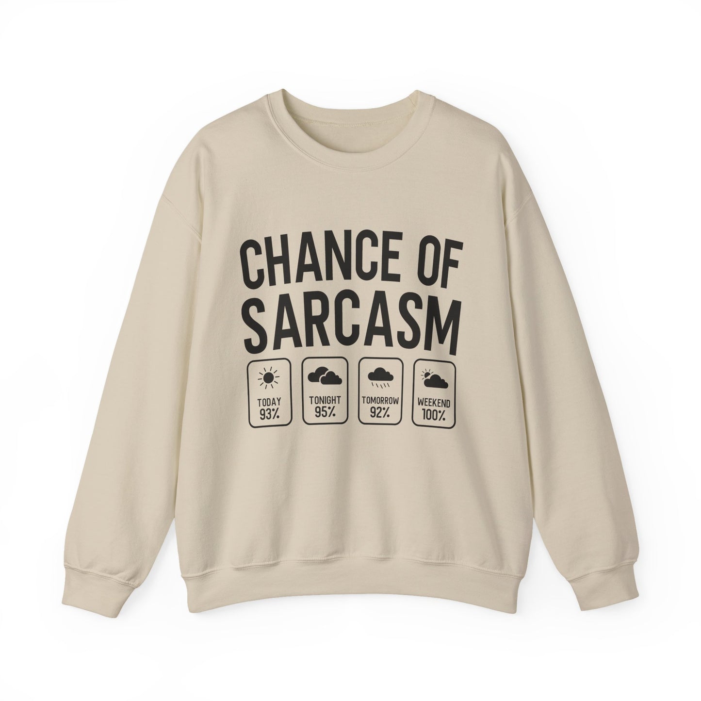 "Chances Of Sarcasm" Sarcasm Crewneck Sweatshirt
