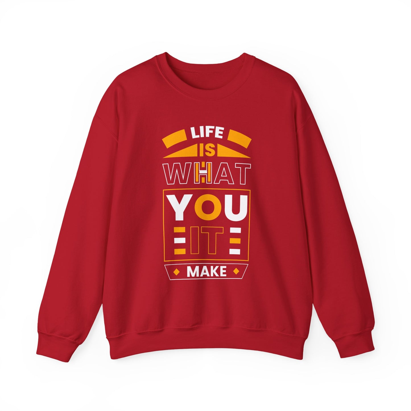 Life Is What You It Make Motivational Crewneck Sweatshirt