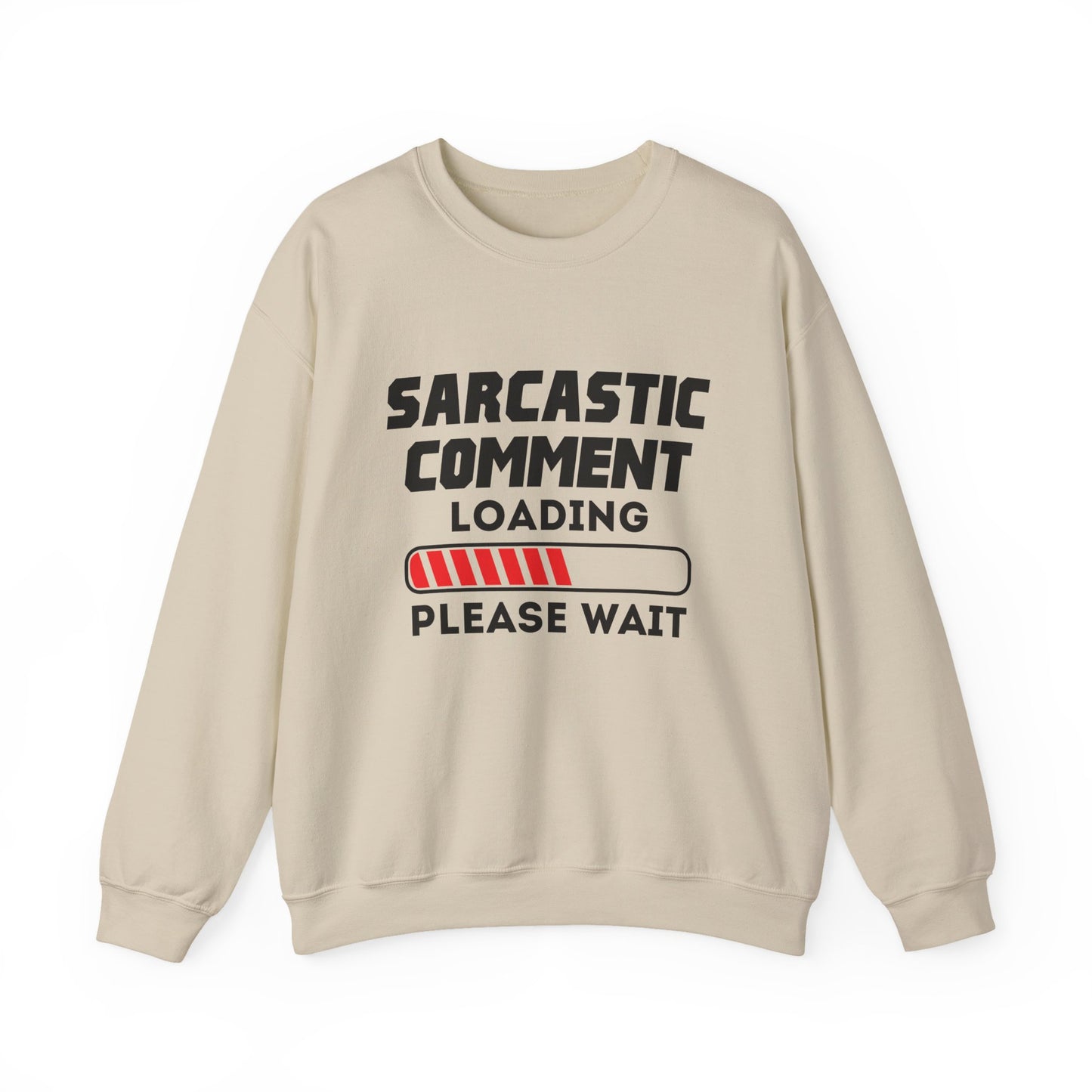 Sarcastic Comment Loading Sarcasm Crewneck Sweatshirt