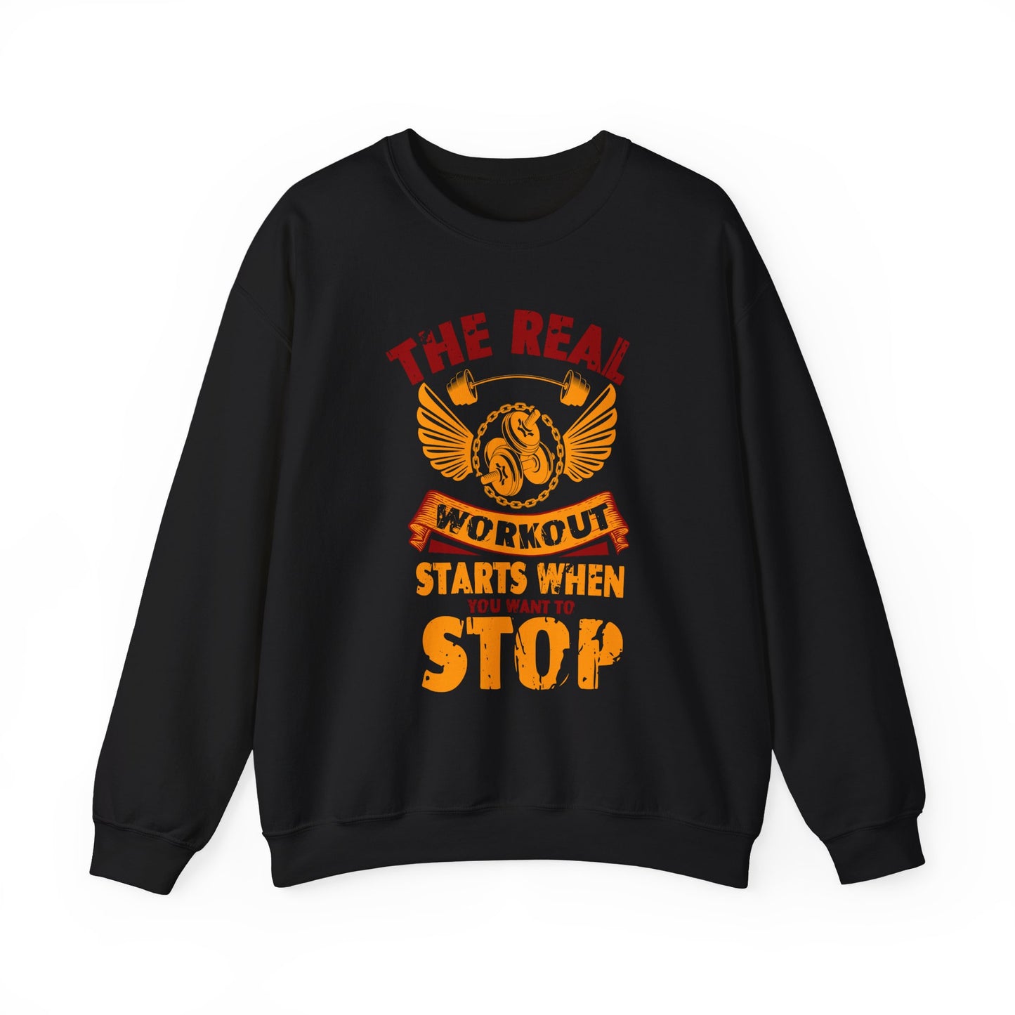 The Real Workout Starts When You Want To Stop Gym Crewneck Sweatshirt