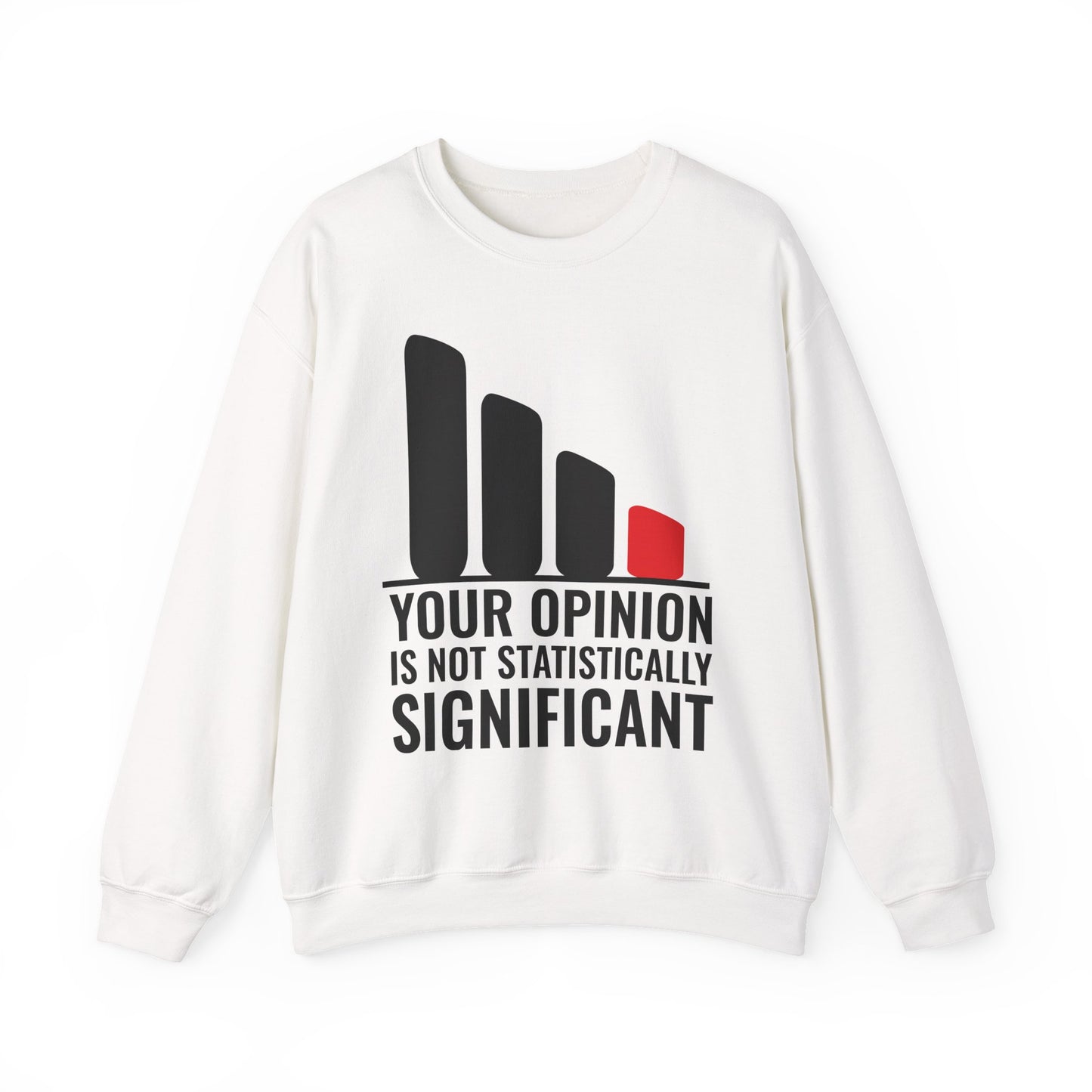 Statistics Humor Sarcasm Crewneck Sweatshirt