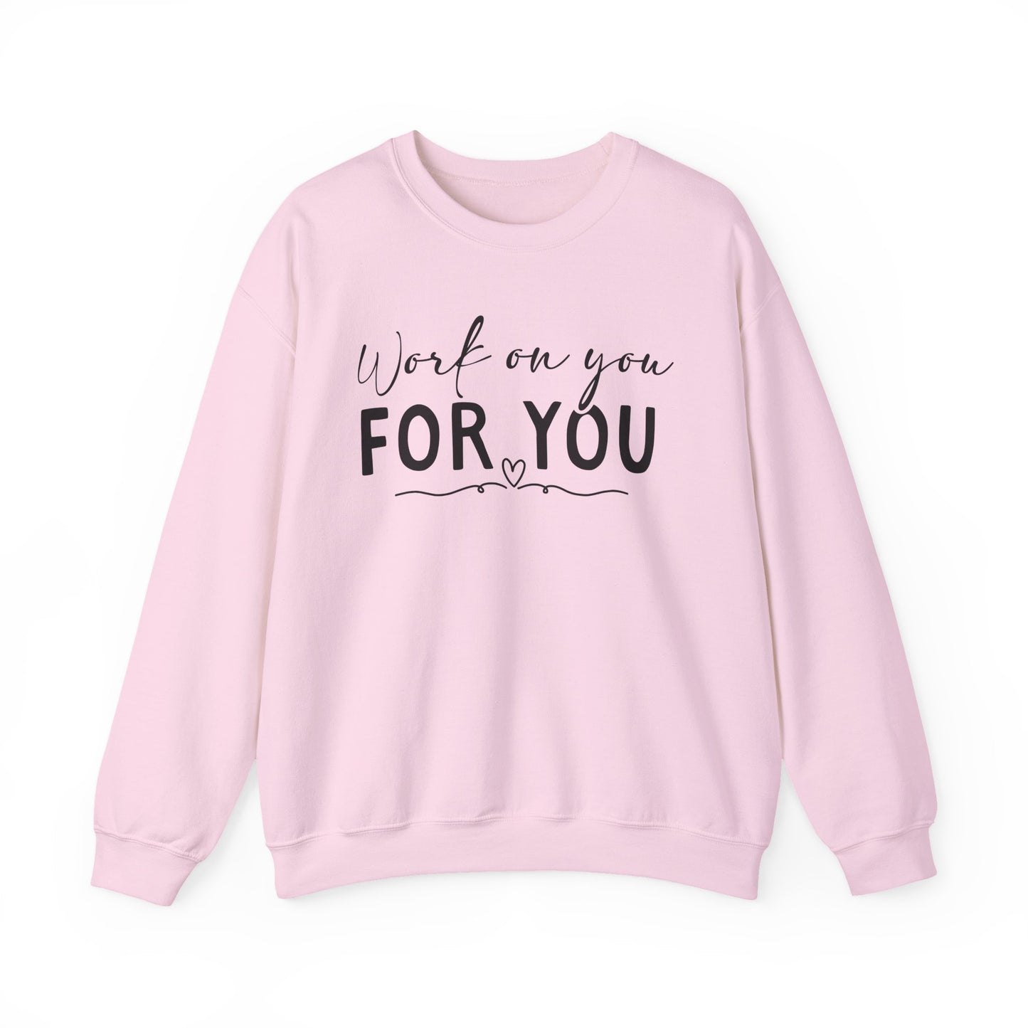 Work On You for You Motivational Crewneck Sweatshirt