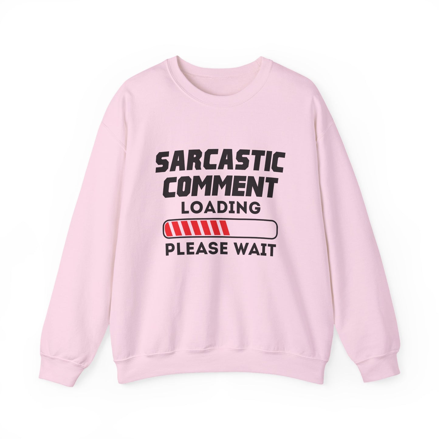 Sarcastic Comment Loading Sarcasm Crewneck Sweatshirt