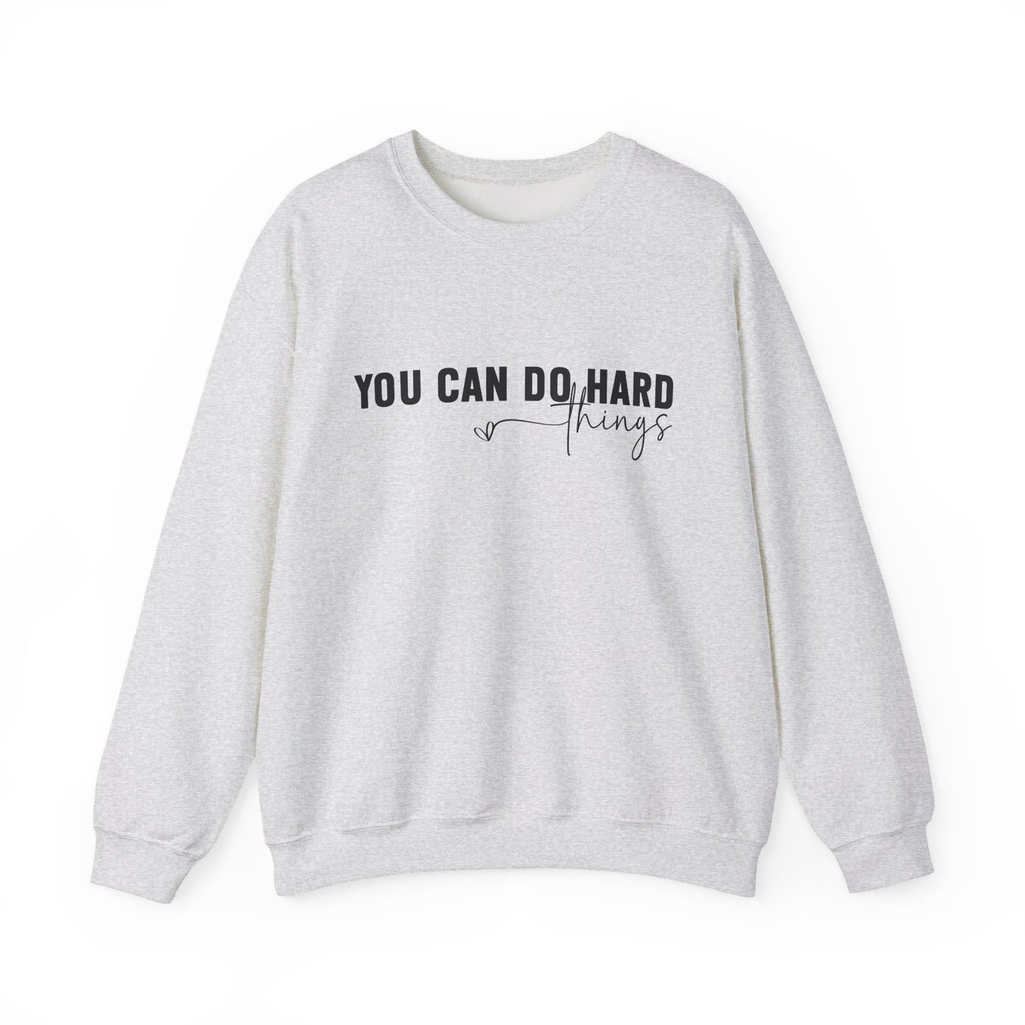 You Can Do Hard Things Motivational Crewneck Sweatshirt