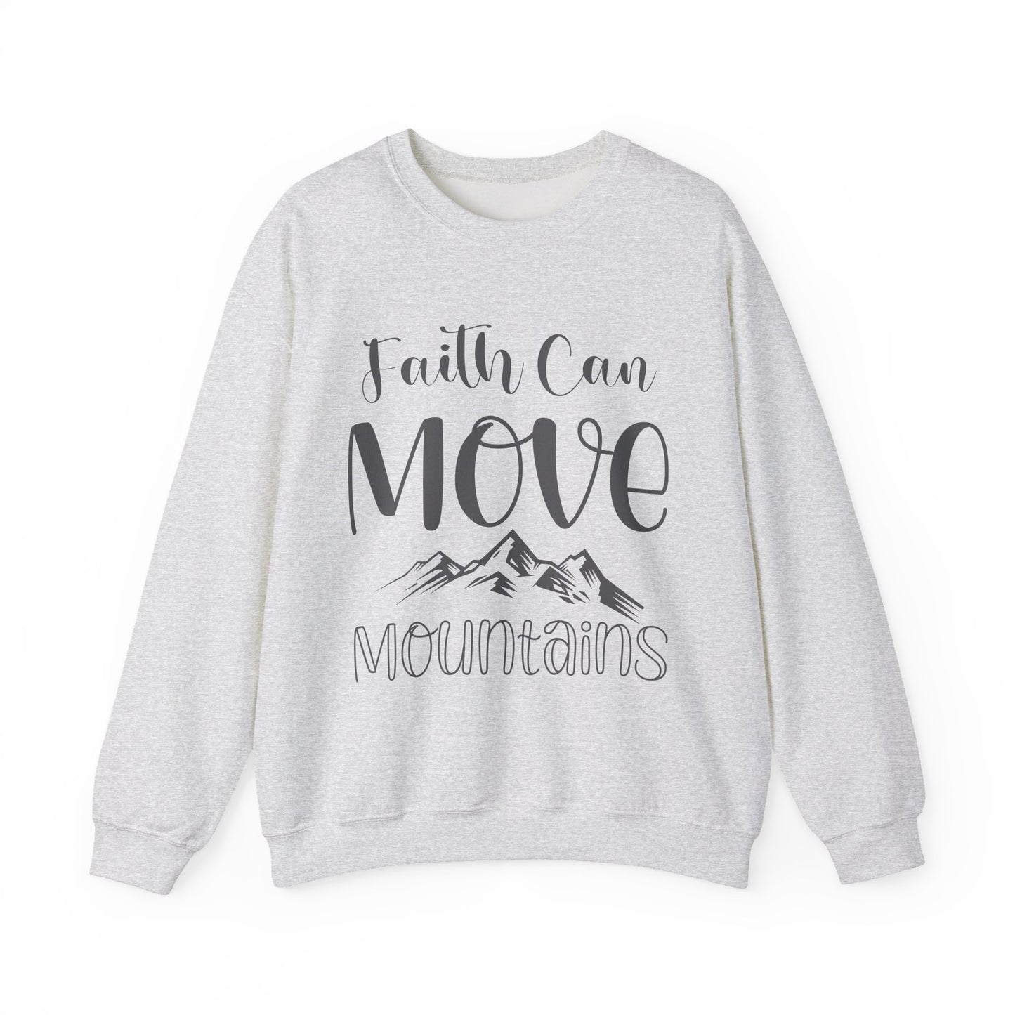 Faith Can Move Mountains Faith Crewneck Sweatshirt