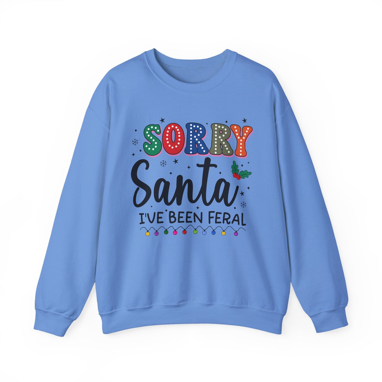 Sorry Santa I've Been Feral Christmas Crewneck Sweatshirt