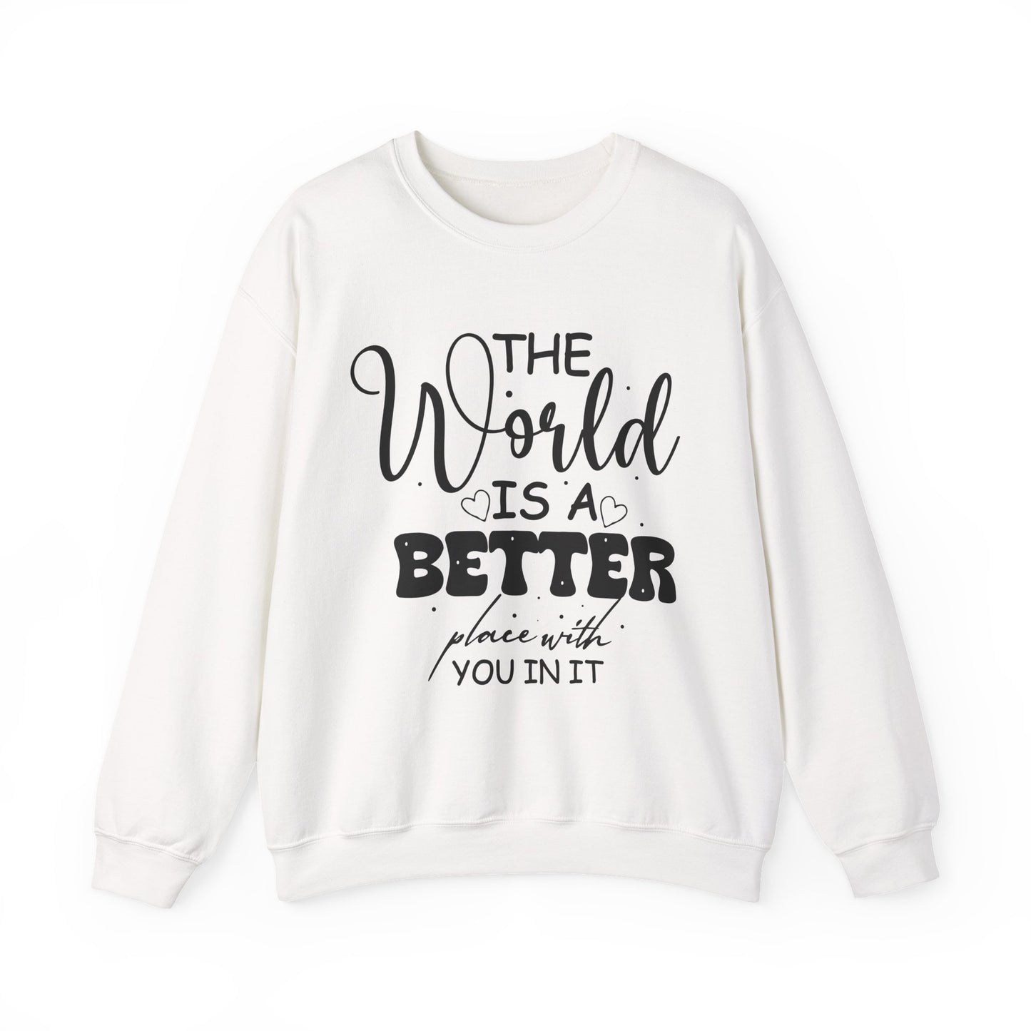 "The World is a Better Place with You in It" Mental Health Crewneck Sweatshirt