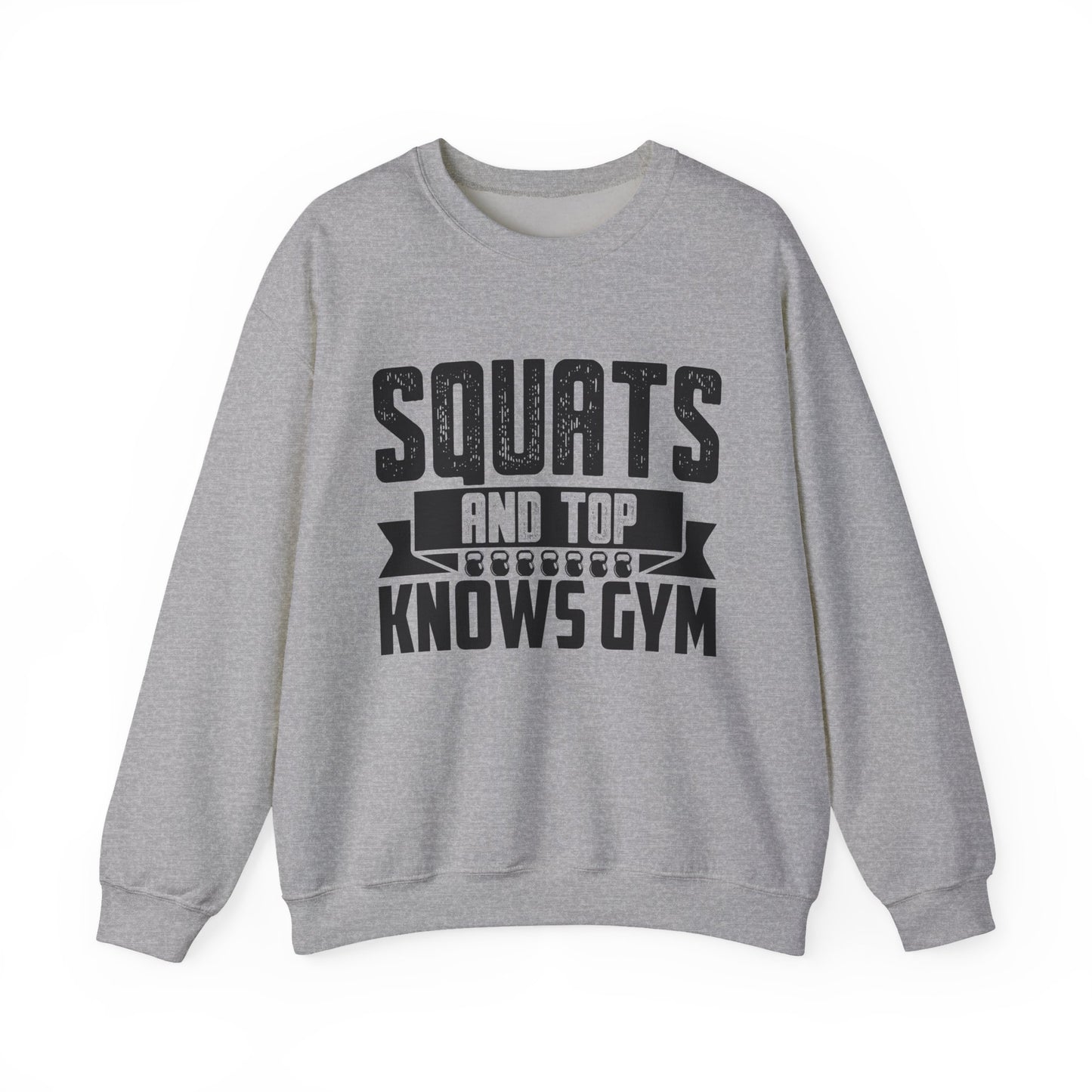 Squats & Top Knows Gym Crewneck Sweatshirt