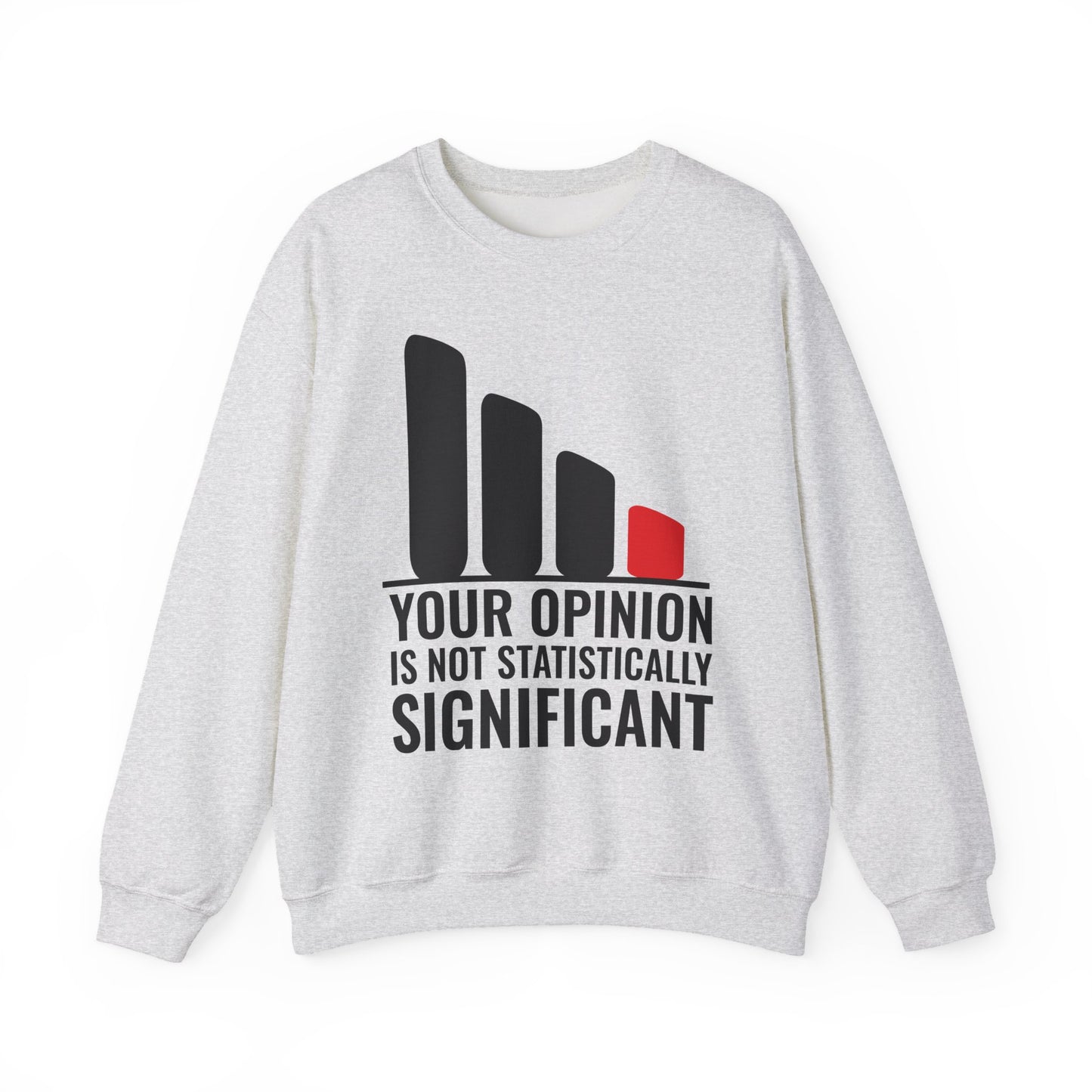 Statistics Humor Sarcasm Crewneck Sweatshirt