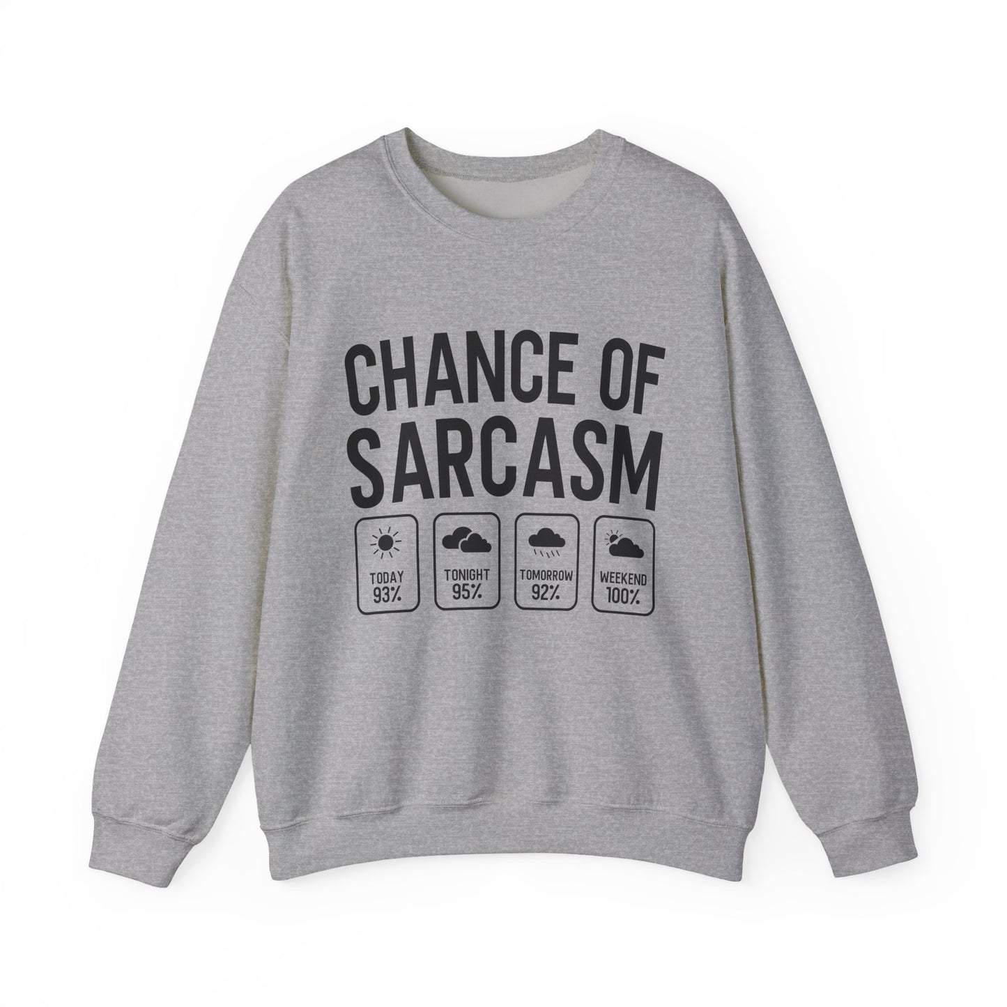 "Chances Of Sarcasm" Sarcasm Crewneck Sweatshirt