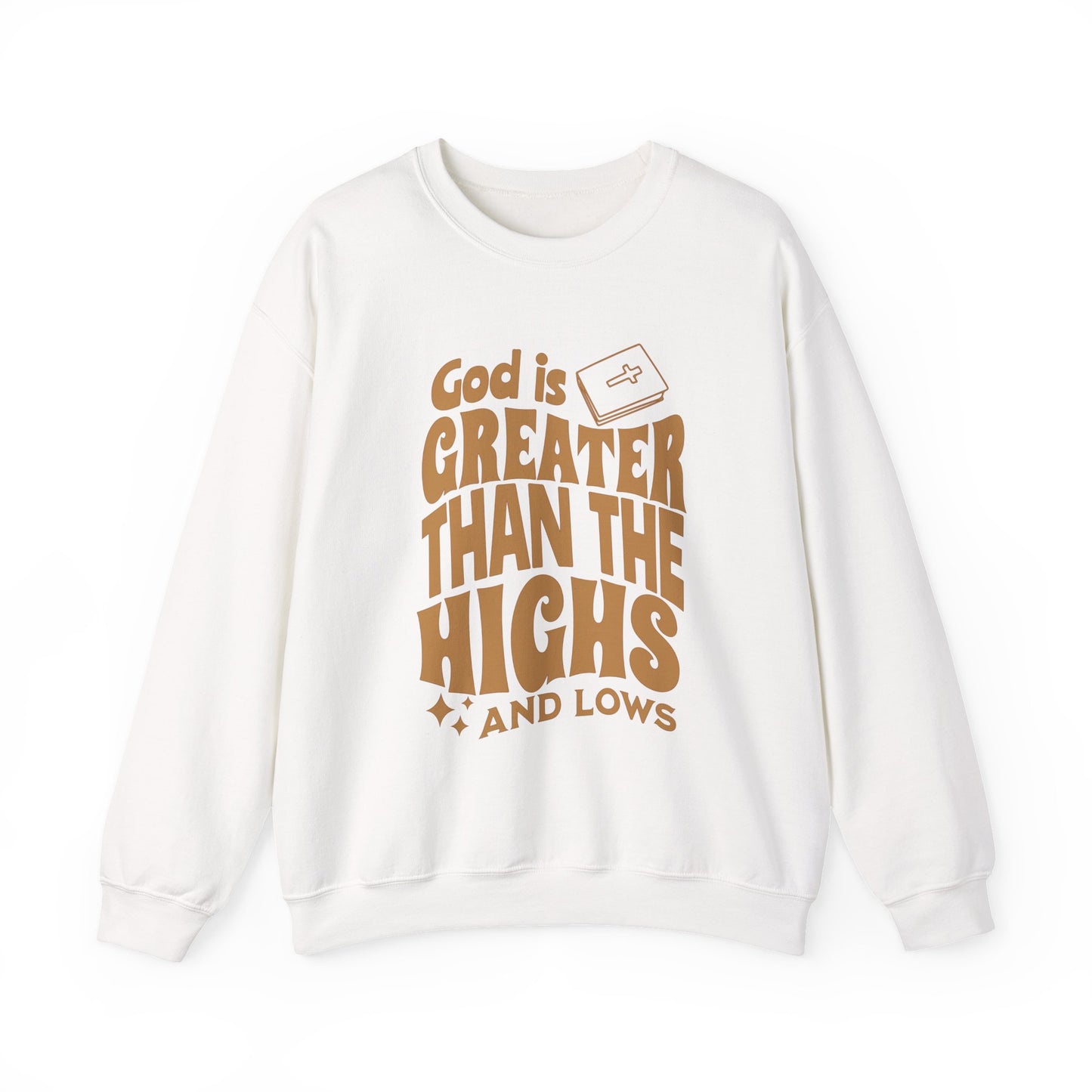 God is Greater Than The Highs And Lows Faith Crewneck Sweatshirt
