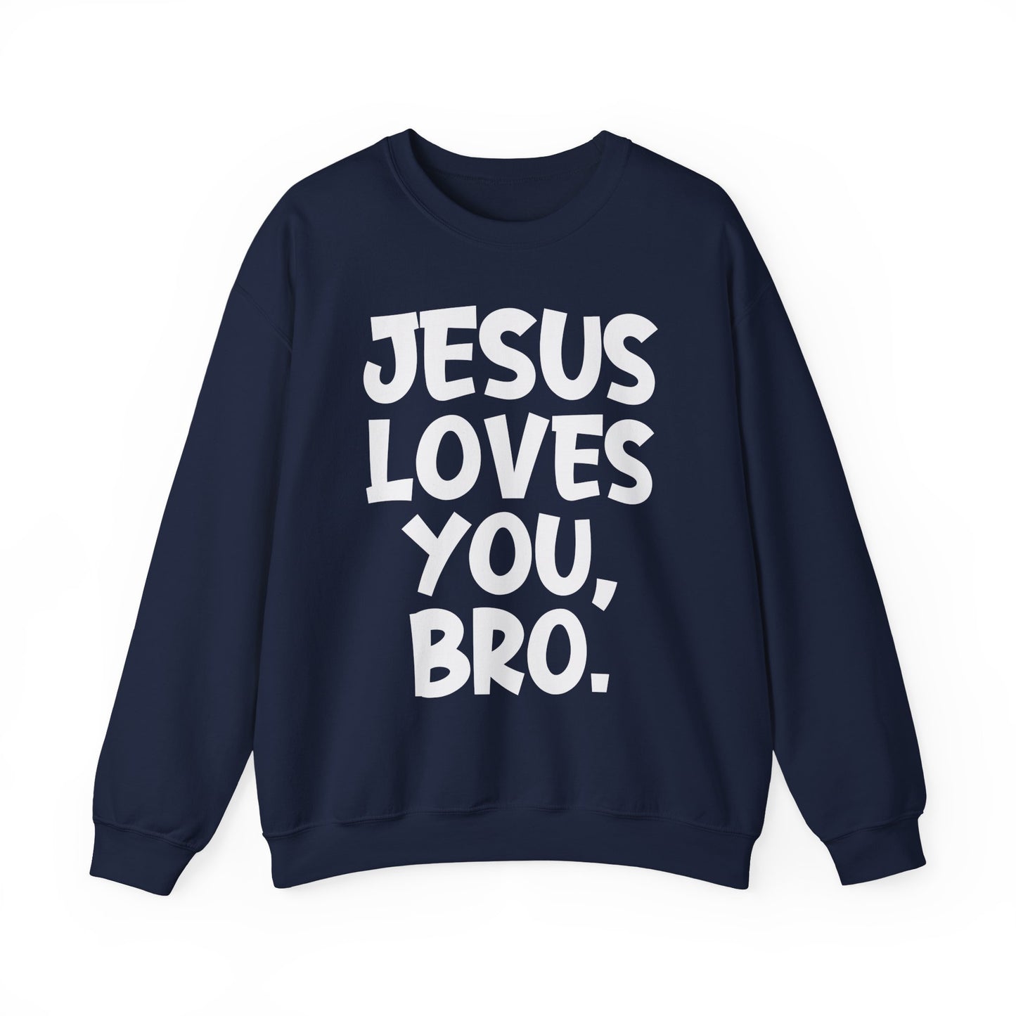 Jesus Loves You, Bro Faith Crewneck Sweatshirt