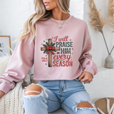I Will Praise Him in Every Season Christmas Crewneck Sweatshirt - Samberule