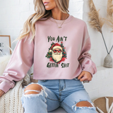 You Ain't Gettin Shit Christmas Crewneck Sweatshirt - Samberule