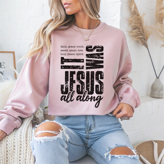 It Was Jesus All Along Faith Crewneck Sweatshirt