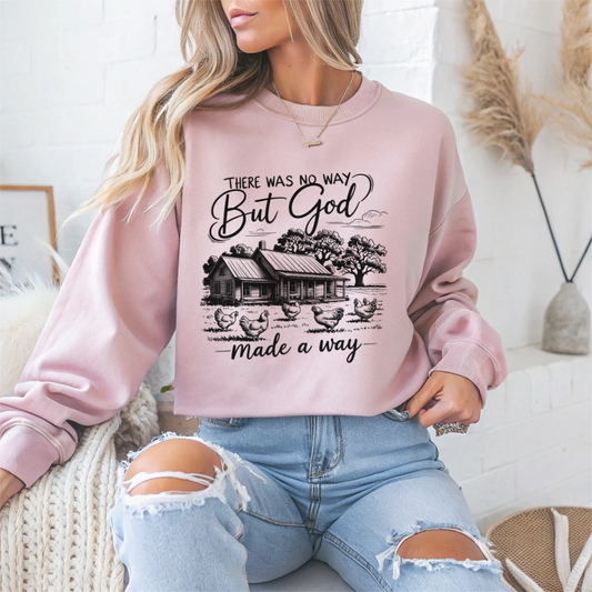 There Was No Way But God Made A Way Faith Crewneck Sweatshirt
