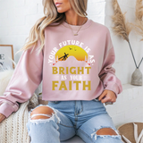 Your Future IS As Bright As Your Faith Crewneck Sweatshirt