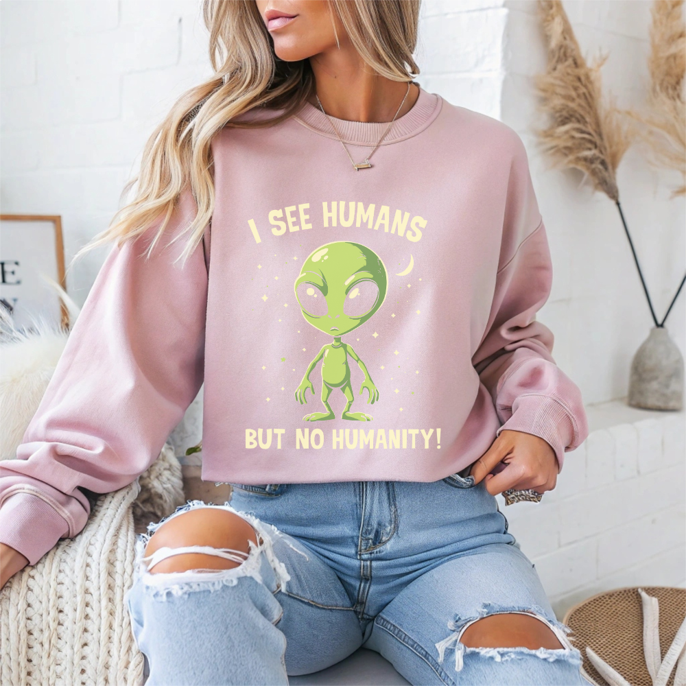 "I See Human But Not Humanity" Sarcasm Crewneck Sweatshirt
