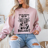 "Not My Pasture Not My Bullshit" Sarcasm Crewneck Sweatshirt