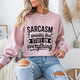"Sarcasm I Sprinkle That Stuff On Everything" Sarcasm Crewneck Sweatshirt