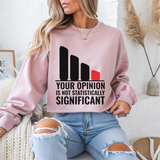 Statistics Humor Sarcasm Crewneck Sweatshirt