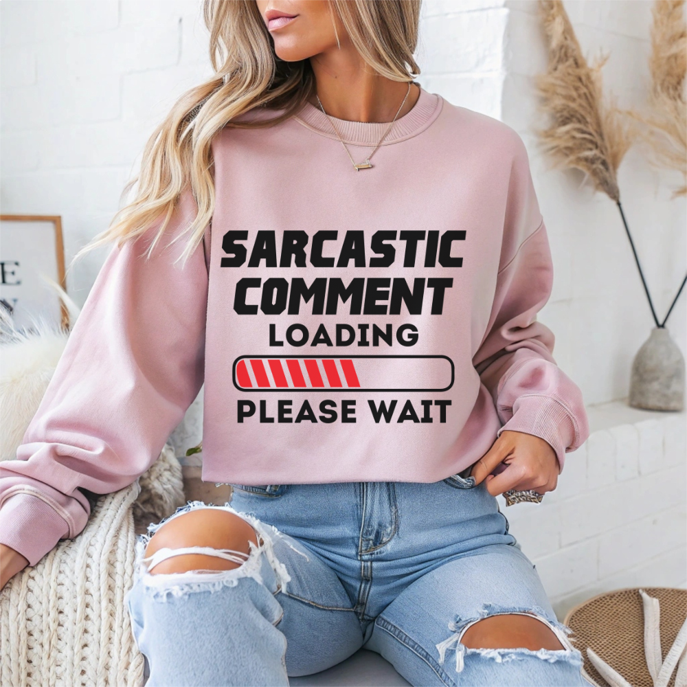 Sarcastic Comment Loading Sarcasm Crewneck Sweatshirt
