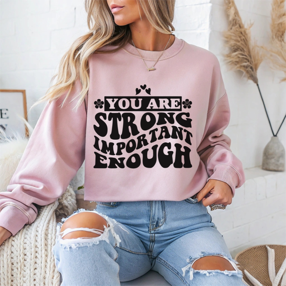 You Are Strong Important Enough Mental Health Crewneck Sweatshirt