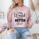 "The World is a Better Place with You in It" Mental Health Crewneck Sweatshirt