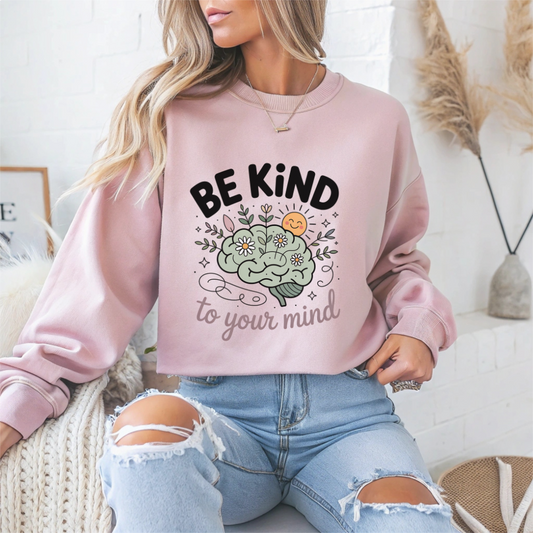 'Be Kind to Your Mind' Mental Health Crewneck Sweatshirt